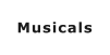 Musicals