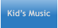 Kid’s Music