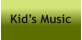 Kid’s Music