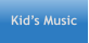 Kid’s Music