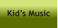 Kid’s Music
