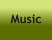 Music
