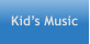 Kid’s Music