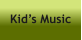 Kid’s Music