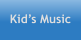 Kid’s Music